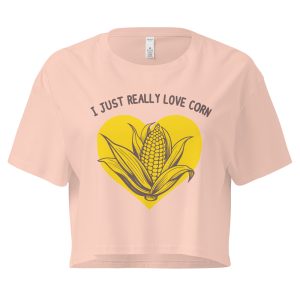 I Just Really Love Corn Women’s Crop Top